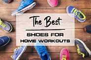 Stepping up: The Best Home Workout Shoes for 2022