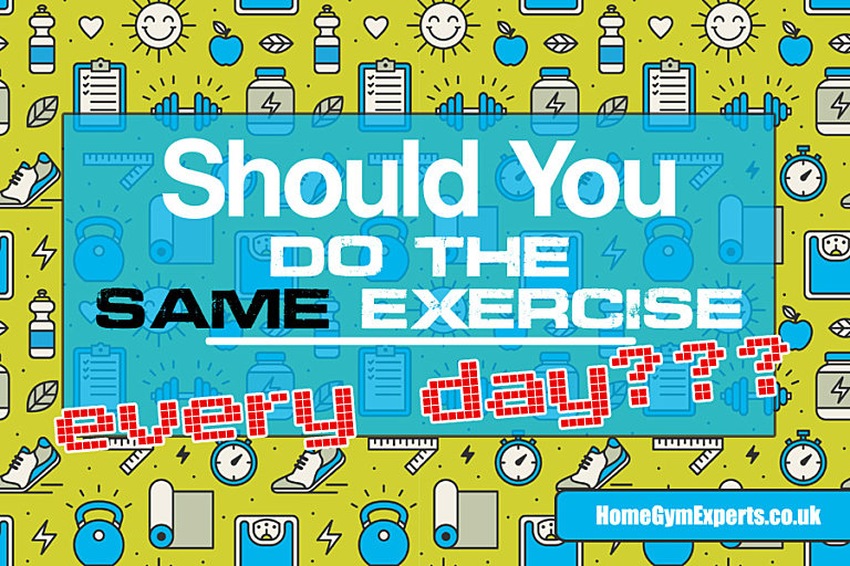Is it bad to do the same exercises everyday