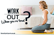 Should you work out when you're tired?