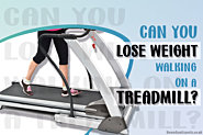 Can You Lose Weight Walking on a Treadmill?