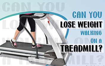 Can you lose weight walking on a treadmill