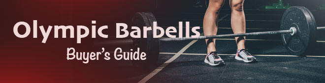 Olympic Barbells - Buyer's Guide