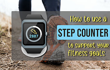 How to use a step counter to support your fitness goals