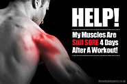 Help! My Muscles Are Still Sore After 4 Days!