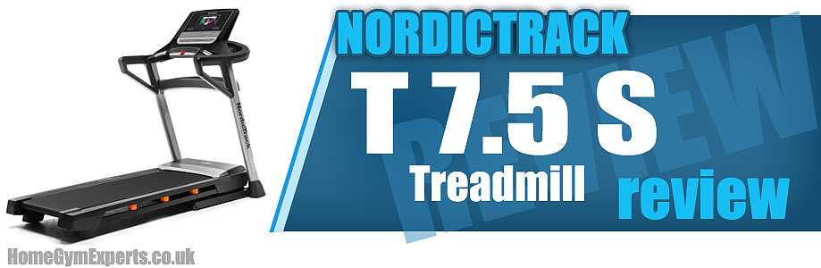NordicTrack T 7.5 S Treadmill Review