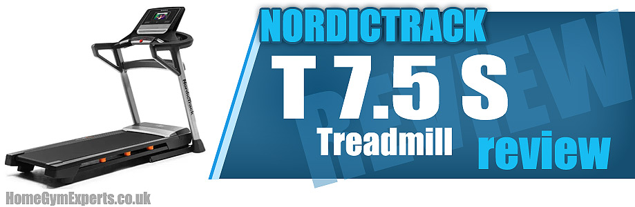 NordicTrack T 7.5 S Treadmill Review UK Verdict