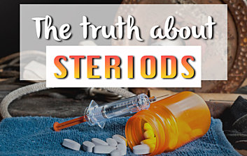 The truth about steroids