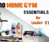 Affordable Home Gym Equipment Ideas – 10 Cheap Fitness Essentials Under £100