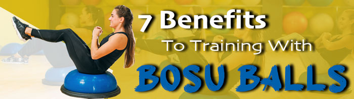 7 Benefits To Training With Bosu Balls
