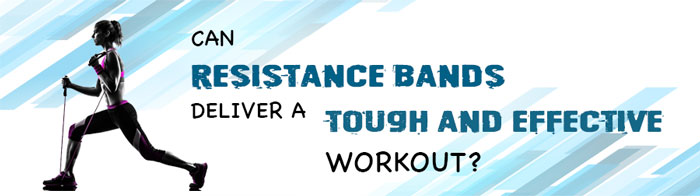 Can Resistance Bands deliver a tough and effective workout - strip img