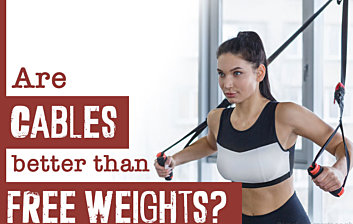 Are Cables better than Free Weights? - featured img