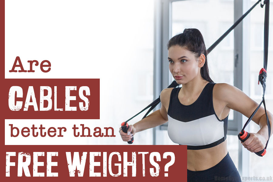 Are Cables Better Than Free Weights? Which One Is The Best?