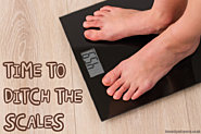 Time to Ditch the Scales - Drawbacks To Getting Weighed