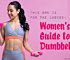 One For The Ladies: Women’s Guide to Dumbbells