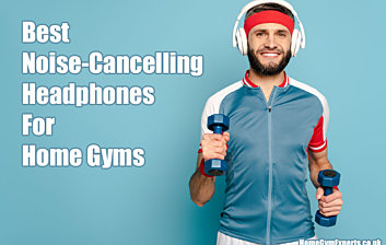 Best Noise Cancelling Headphones For Home Gym