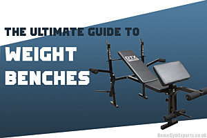 The Ultimate Guide to Weight Benches