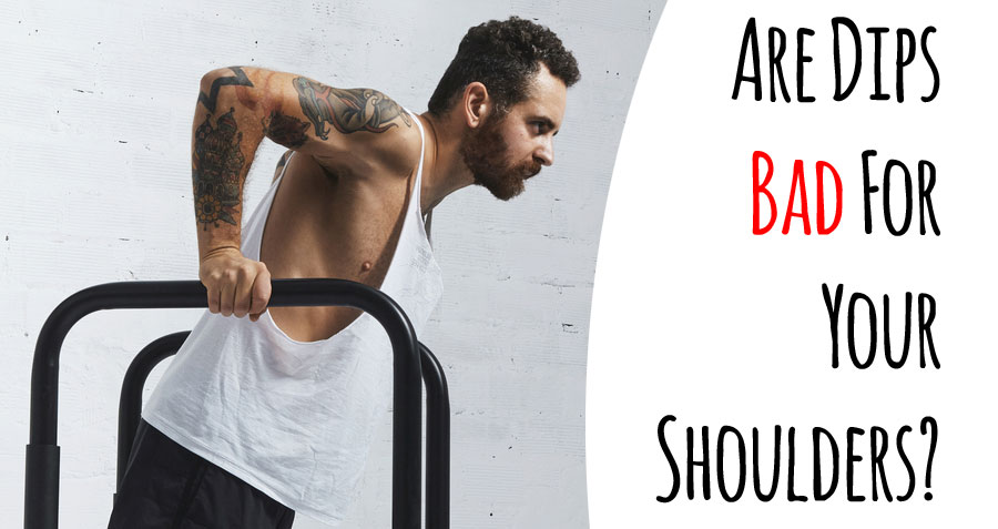 Are Dips Bad For Your Shoulders