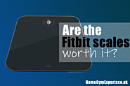Are Fitbit Scales Worth It?
