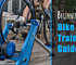 Bike Trainer Guide – Indoor Cycling Made Easy For Beginners