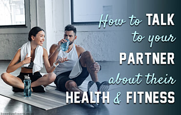 How To Talk To Your Partner About Their Health and Fitness - featured img