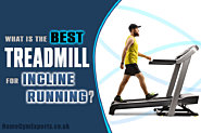 These Are The UK's Best Incline Treadmills Home In 2022