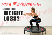 Are Mini Trampolines Good For Weight Loss?