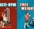 Free Weights Versus A Multi-Gym: Which Is Better?