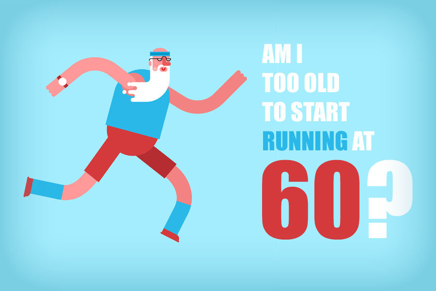 Am I Too Old To Start Running At 60? Am I Too Old To Start Running At 60