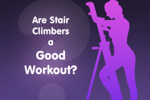 Stepping Up! Are Stair Climbers a Good Workout?