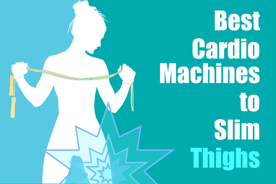 Legs Eleven Best Cardio Machines to Slim Thighs Home Gym Experts