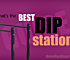 What’s the Best Dip Station You Can Buy Today?