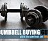 Dumbbell Buying Guide – The Ultimate Beginner’s Guide To Hand Held Weights