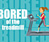 How To Not Get Bored Running on a Treadmill