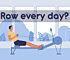 Is it OK to use a rowing machine every day?