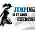 Is Jumping a Good Exercise to Get in Shape and Lose Weight?