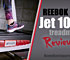 Reebok Jet 100 Review – How Does This Treadmill Compare?