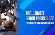 The Ultimate Bench Press Guide - Everything You Need to Train Effectively