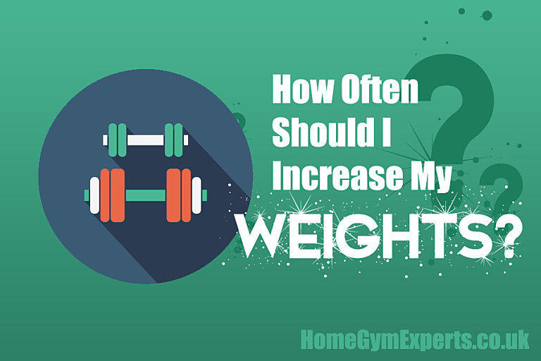 how often should i increase my weights